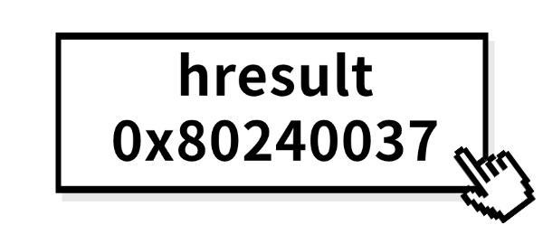 HRESULT 0x80240037 错误原因